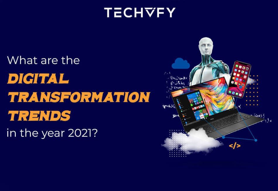 Digital Transformation Trends 2021